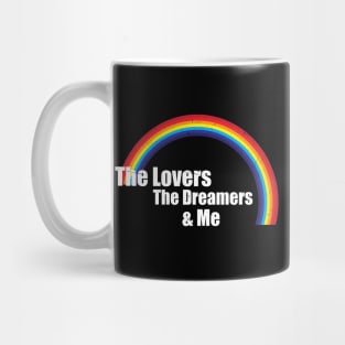 The Lovers The Dreamers and Me Mug